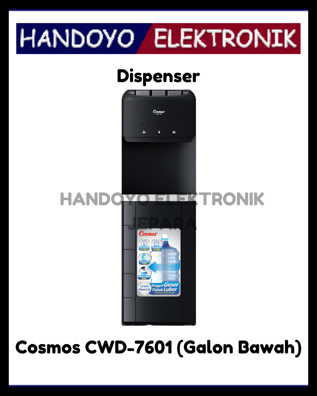 Dispenser Cosmos CWD-7601 (Galon Bawah)